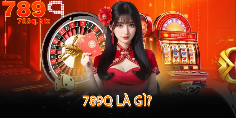 789q là gì